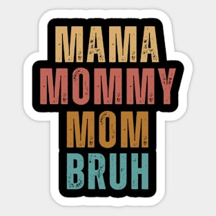 Mothers Day Womens Mama Mommy Mom Bruh vintage funny Sticker